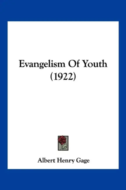 Evangelism Of Youth (1922) by Albert Henry Gage