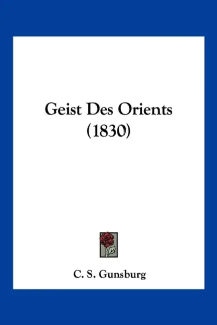 Geist Des Orients (1830) by C. S. Gunsburg