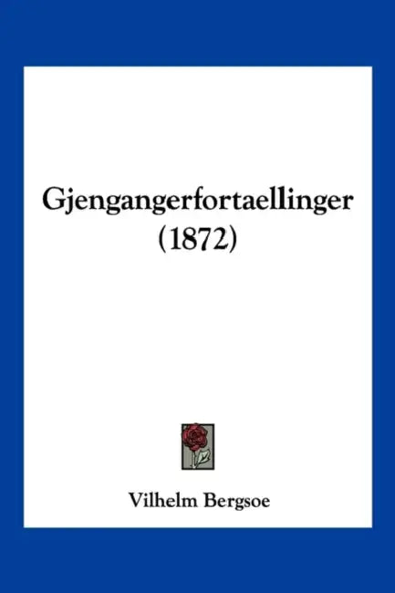 Gjengangerfortaellinger (1872) by Vilhelm Bergsoe