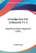 Grundgesetze Der Arithmetik V1-2: Begriffsschriftlich Abgeleitet (1893) by Gottlob Frege
