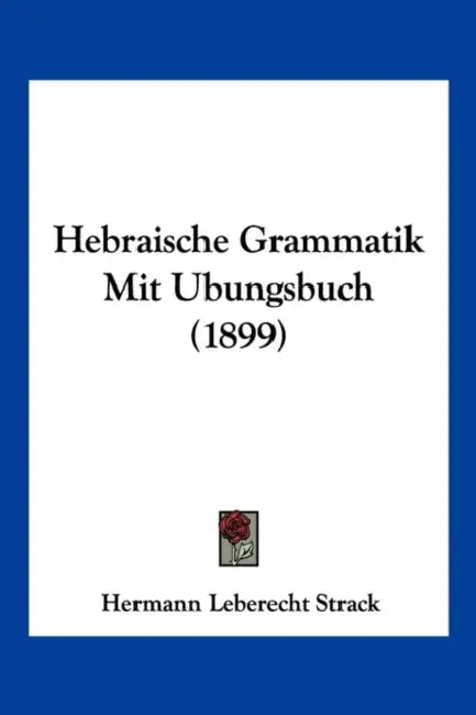 Hebraische Grammatik Mit Ubungsbuch (1899) by Hermann Leberecht Strack