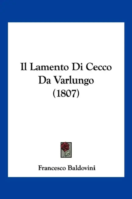 Il Lamento Di Cecco Da Varlungo (1807) by Francesco Baldovini