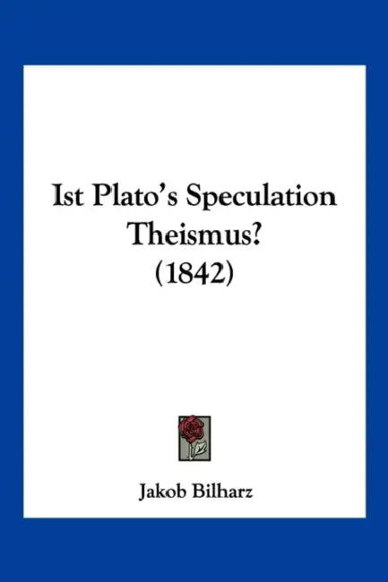 Ist Plato's Speculation Theismus? (1842) by Jakob Bilharz