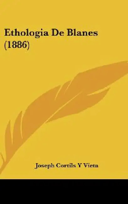Ethologia De Blanes (1886) by Joseph Cortils y. Vieta
