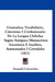 Gramatica, Vocabulario, Catecismo I Confesionario De La Lengua Chibcha: Segun Antiguos Manuscritos Anonimos E Ineditos, Aumentados I Correjidos (1871) by Ezequiel Uricoechea
