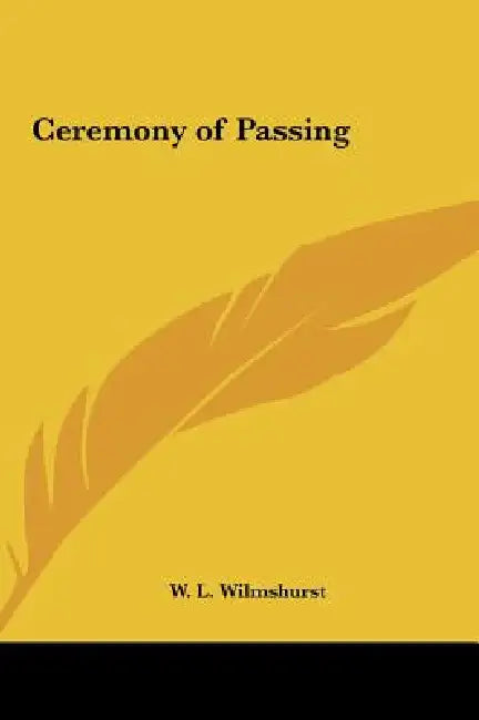 Ceremony of Passing by W. L. Wilmshurst