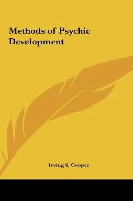 Methods of Psychic Development by Irving S. Cooper