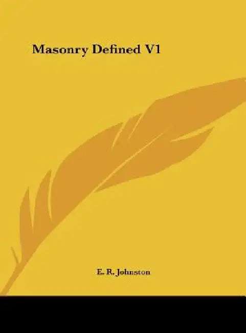 Masonry Defined V1 by E. R. Johnston