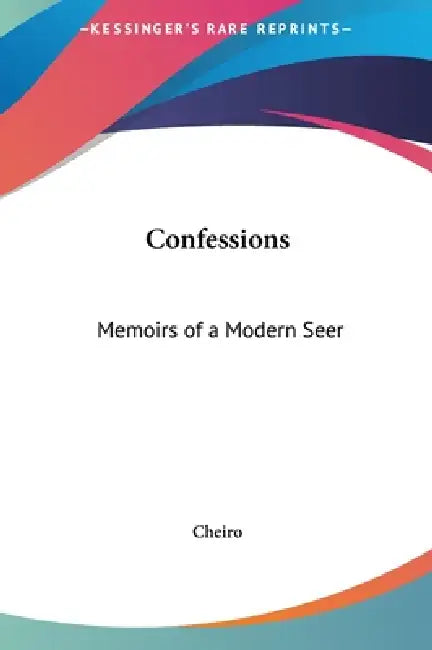 Confessions: Memoirs of a Modern Seer by Cheiro
