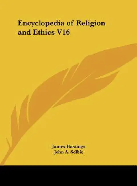 Encyclopedia of Religion and Ethics V16 by James Hastings, John A. Selbie