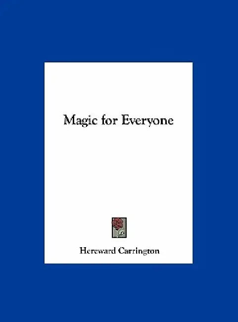 Magic for Everyone by Hereward Carrington