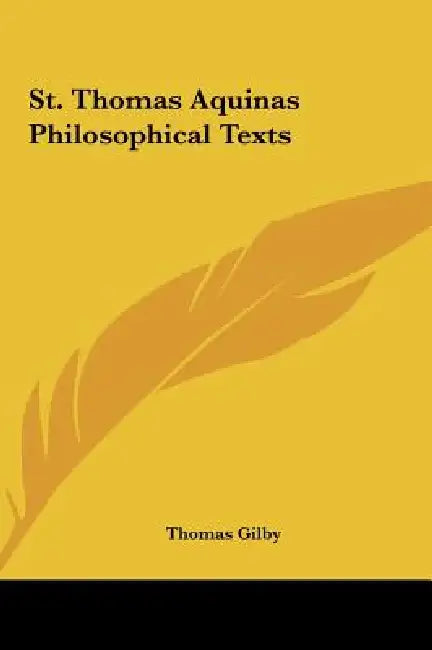 St. Thomas Aquinas Philosophical Texts by Thomas Gilby