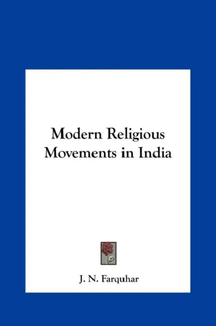 Modern Religious Movements in India by J. N. Farquhar