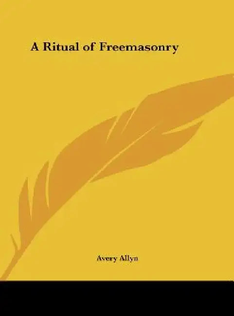 A Ritual of Freemasonry by Avery Allyn