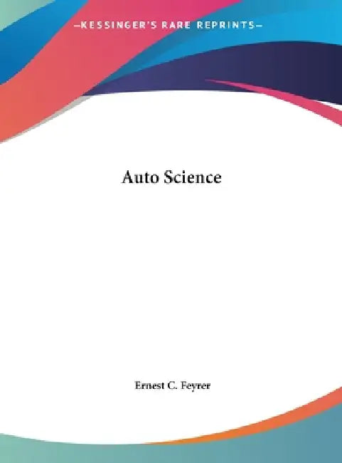 Auto Science by Ernest C. Feyrer