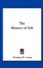 The Mastery of Self by Christian D. Larson