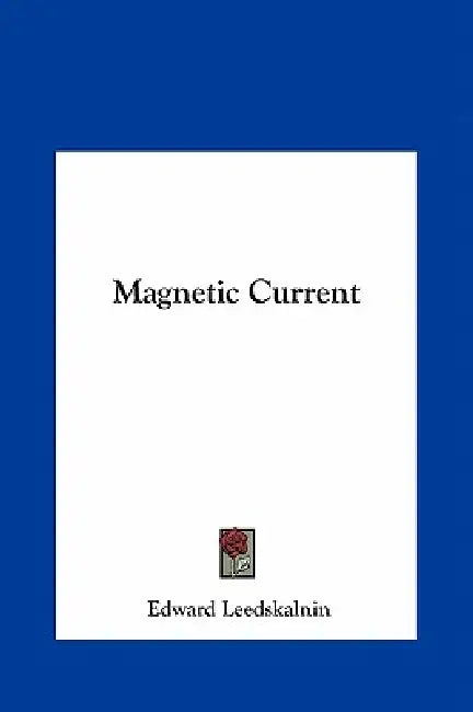 Magnetic Current by Edward Leedskalnin