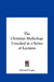 The Christian Mythology Unveiled in a Series of Lectures by Mitchell Logan