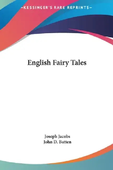 English Fairy Tales by Joseph Jacobs, John D. Batten