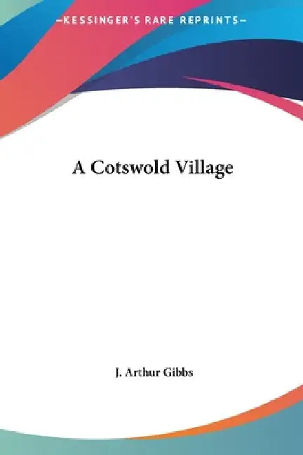 A Cotswold Village by J. Arthur Gibbs