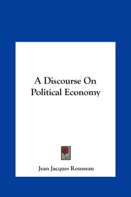A Discourse On Political Economy by Jean Jacques Rousseau