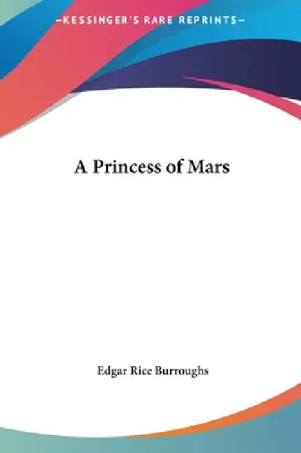 A Princess of Mars by Edgar Rice Burroughs