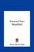 Ancient China Simplified by Edward Harper Parker