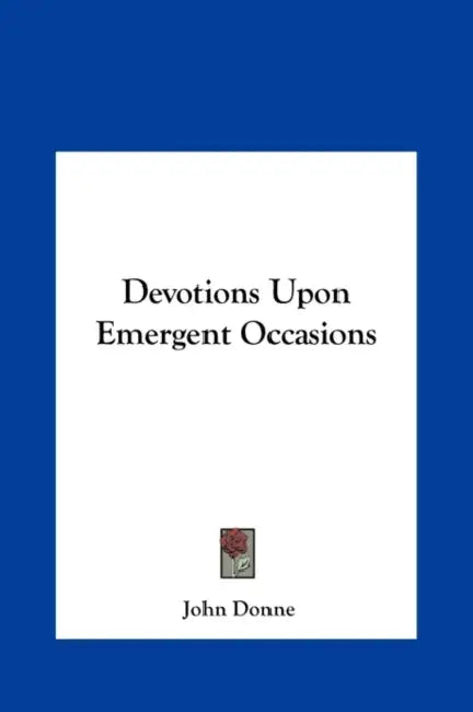 Devotions Upon Emergent Occasions by John Donne