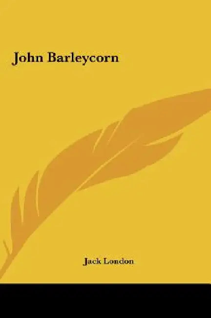 John Barleycorn by Jack London