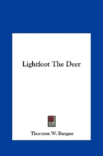 Lightfoot The Deer by Thornton W. Burgess