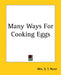 Many Ways for Cooking Eggs by Mrs S. T. Rorer
