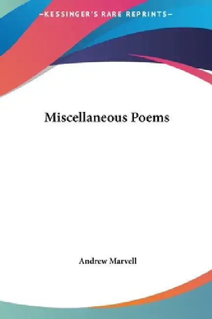 Miscellaneous Poems by Andrew Marvell