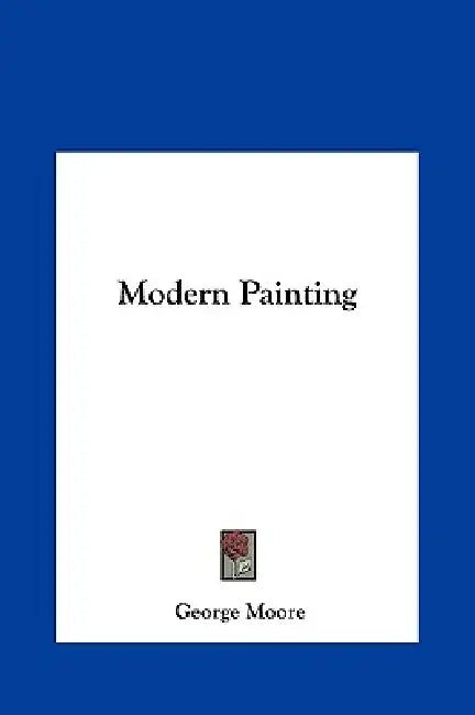Modern Painting by George Moore