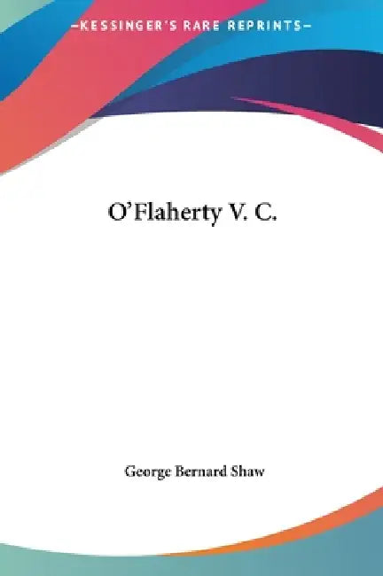 O'Flaherty V. C. by George Bernard Shaw
