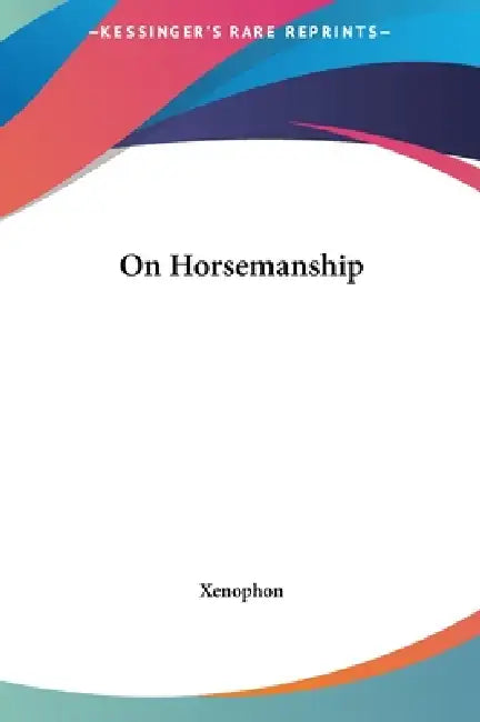 On Horsemanship by Xenophon