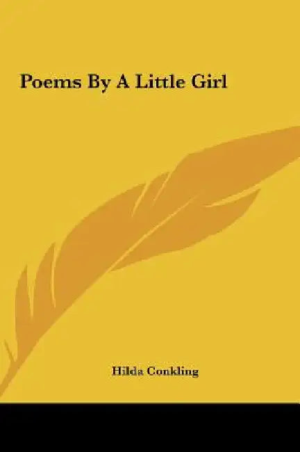 Poems By A Little Girl by Hilda Conkling