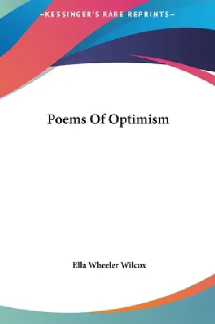 Poems Of Optimism by Ella Wheeler Wilcox