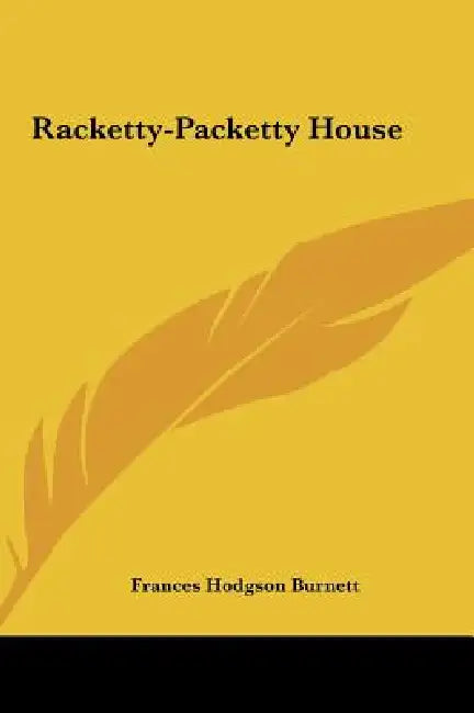 Racketty-Packetty House by Frances Hodgson Burnett