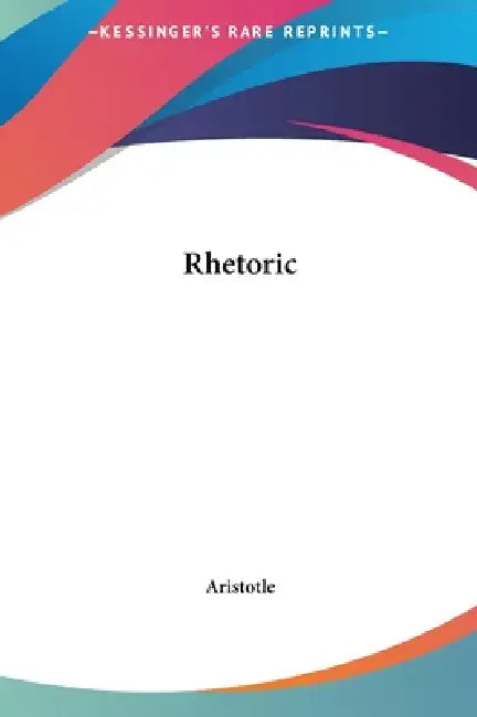 Rhetoric by Aristotle