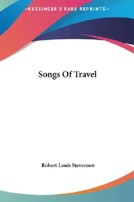 Songs Of Travel by Robert Louis Stevenson