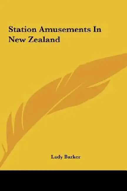 Station Amusements in New Zealand by Mary Anna Barker, Lady Barker
