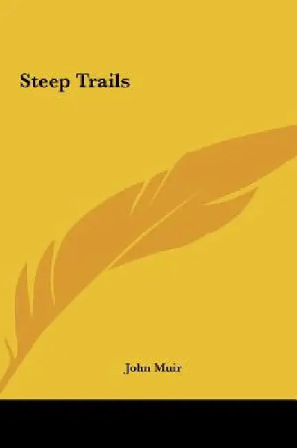 Steep Trails by John Muir