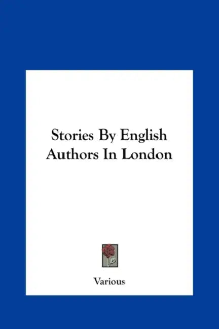 Stories by English Authors in London by Various