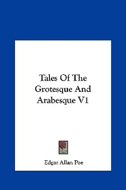 Tales Of The Grotesque And Arabesque V1 by Edgar Allan Poe