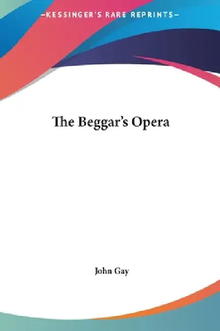 The Beggar's Opera by John Gay