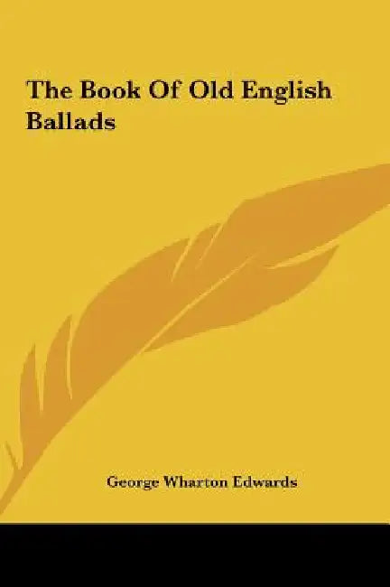 The Book Of Old English Ballads by George Wharton Edwards