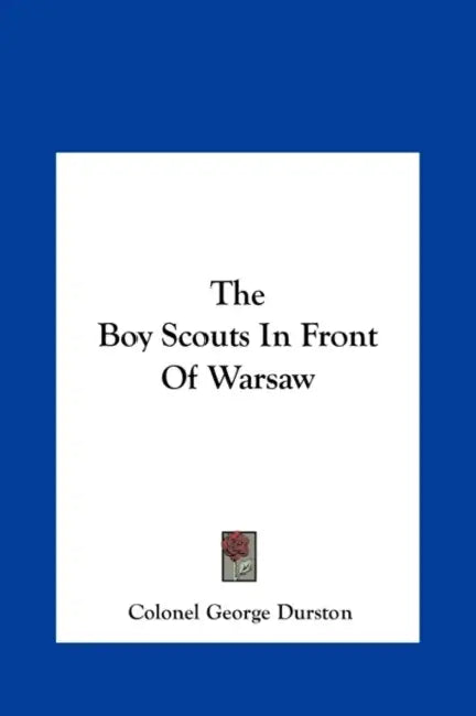 The Boy Scouts In Front Of Warsaw by Colonel George Durston