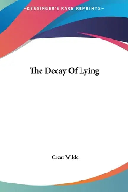 The Decay Of Lying by Oscar Wilde