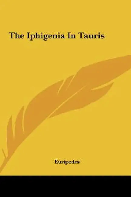 The Iphigenia in Tauris by Euripedes