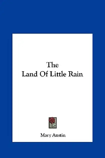 The Land of Little Rain by Mary Austin